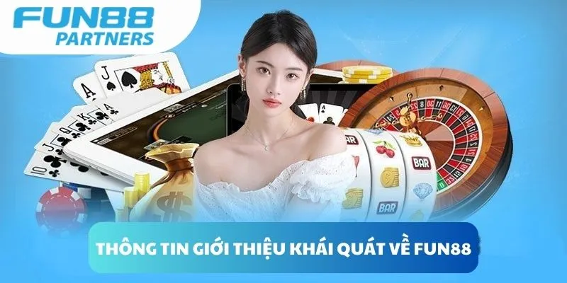 Thông tin giới thiệu khái quát về Fun88