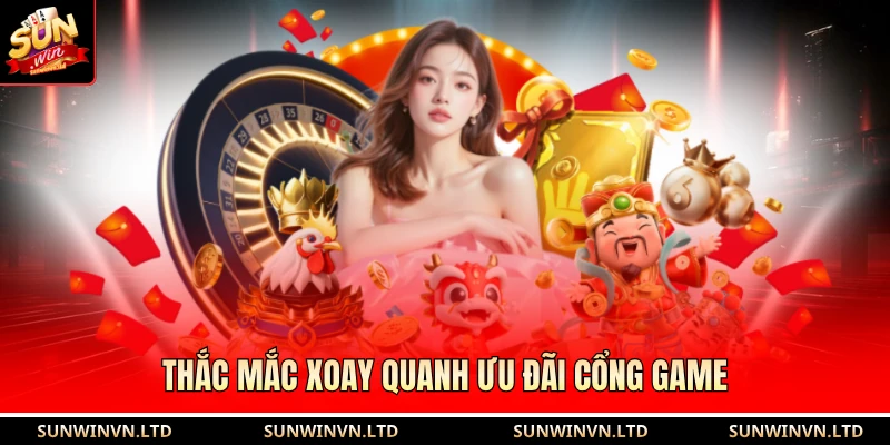 Thắc mắc xoay quanh ưu đãi cổng game